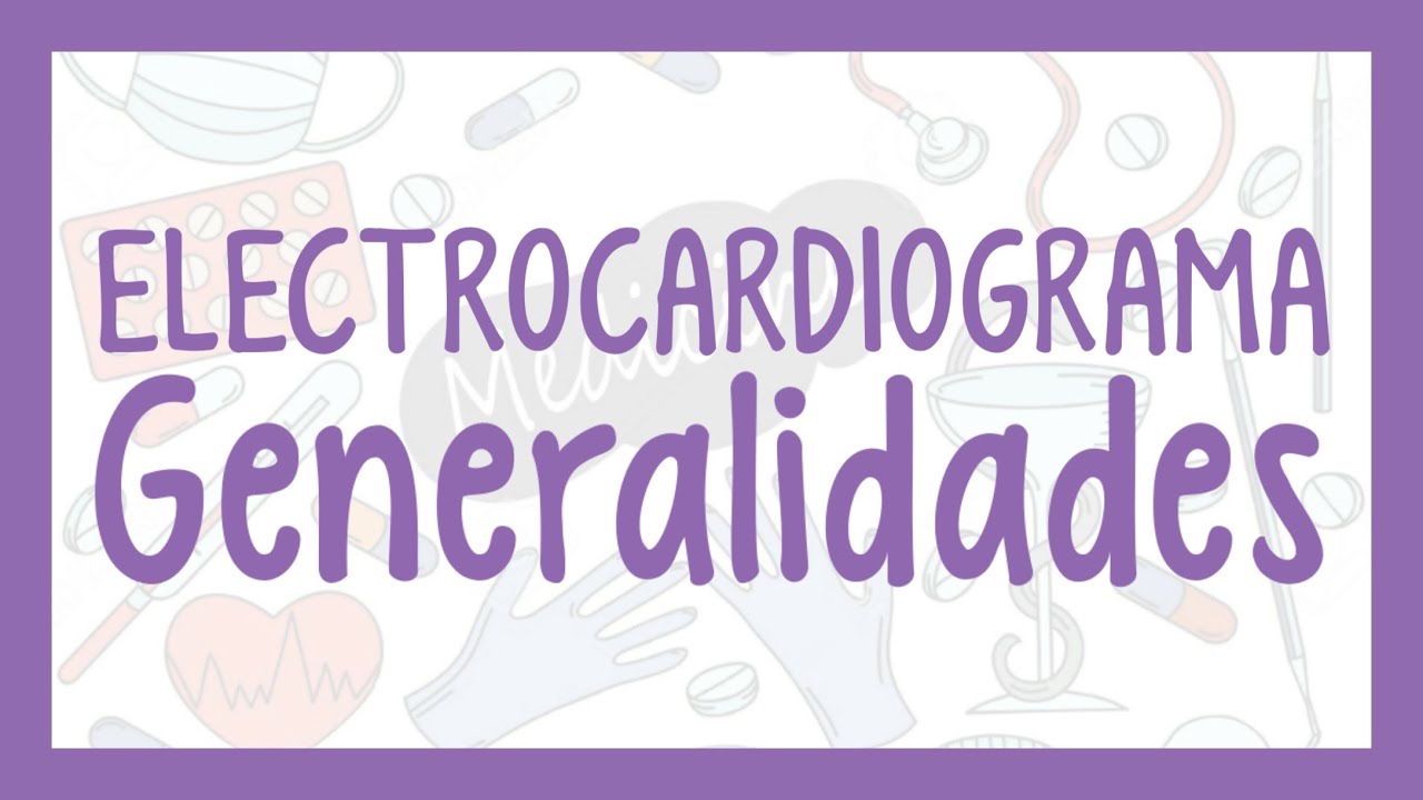 ELECTROCARDIOGRAMA Generalidades | ¡Fácil explicación!