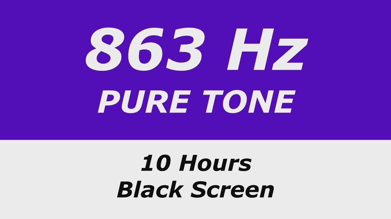 863 Hz Pure Tone (experimental) - Black Screen - 10 Hr.