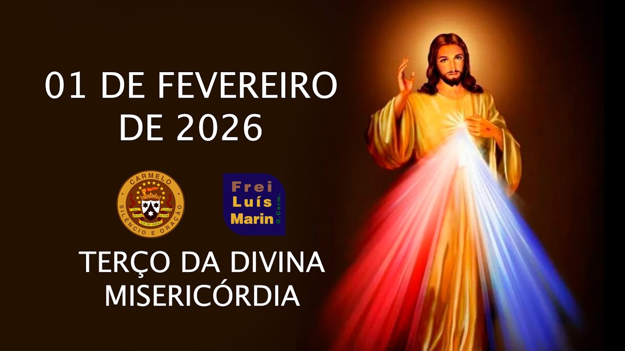 TERÇO DA DIVINA MISERICÓRDIA -  FREI LUÍS MARIN  - 01 DE FEVEREIRO DE 2026