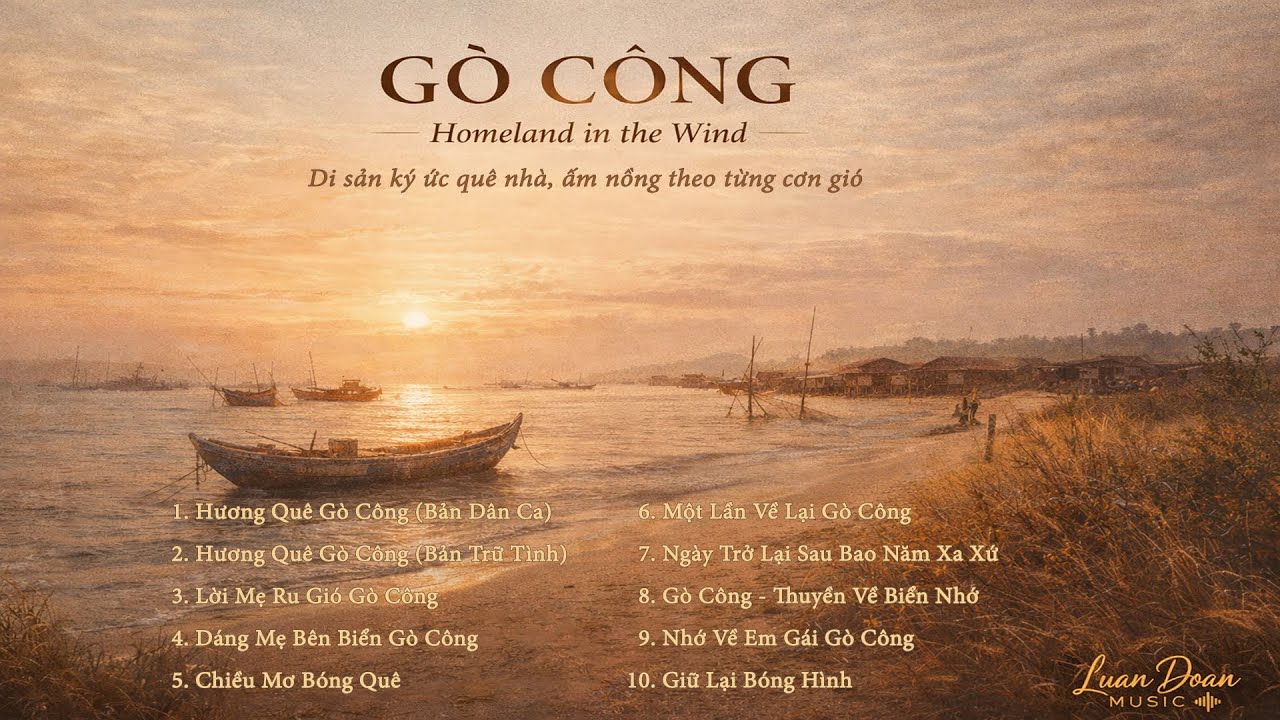 GÒ CÔNG – Homeland in the Wind | Nhạc Gò Công (Full Album 2025)