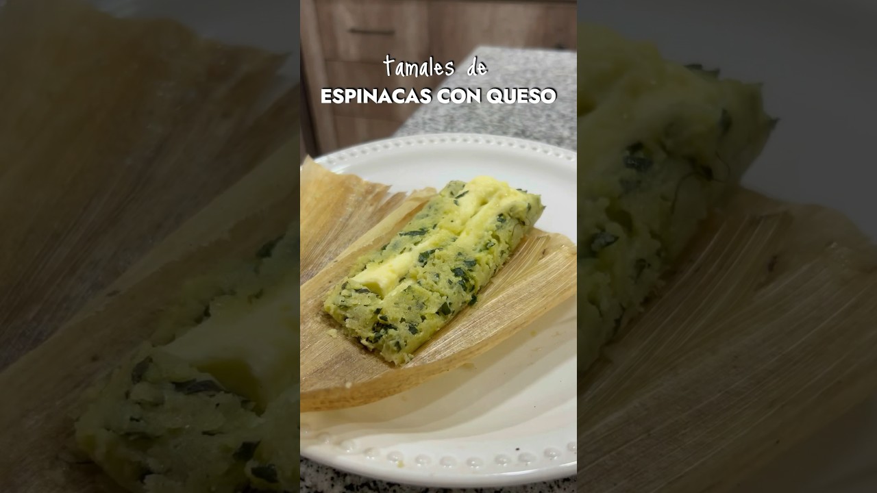 Tamales de espinacas con queso #tamales