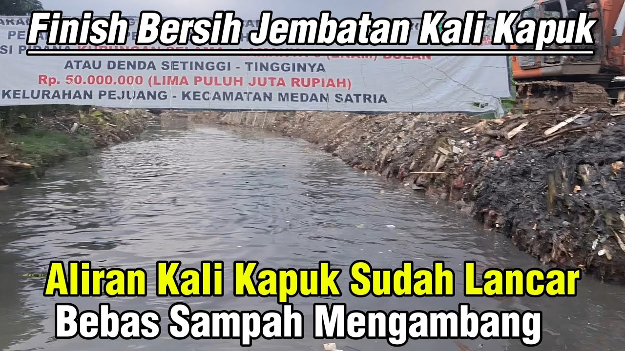 Finish Di Jembatan‼️ Aliran Kali Kapuk Sudah Lancar || Bebas Sampah Mengambang #dedimulyadi