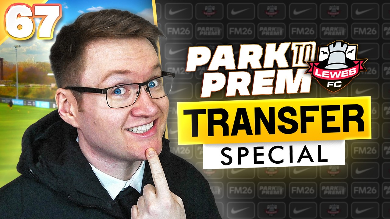 These Signings Might Be Controversial... | FM26 Park to Prem EP67