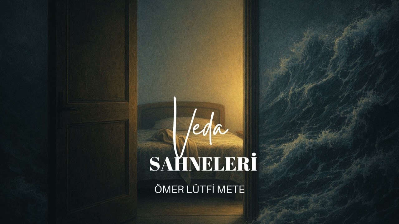Veda Sahneleri - Ömer Lütfi Mete