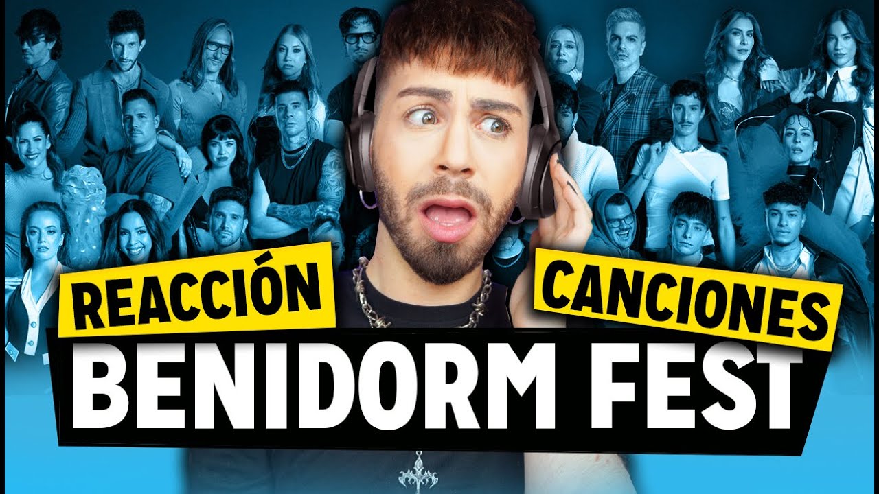 ¡TEMAZOS! o no...🤔 Reacción canciones BENIDORM FEST 2026 | MALBERT