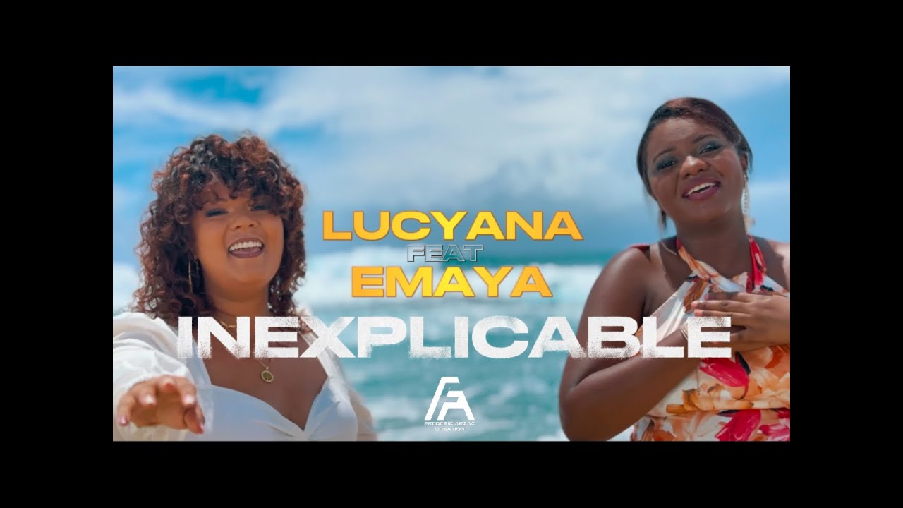 Lucyana feat Emaya - INEXPLICABLE (clip officiel)