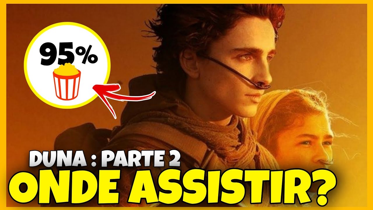 DUNA : PARTE 2 | ONDE ASSISTIR?