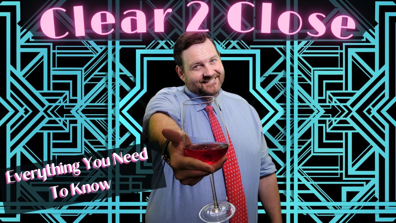 How To Get Clear To Close [ & What Happens After Clear 2 Close]