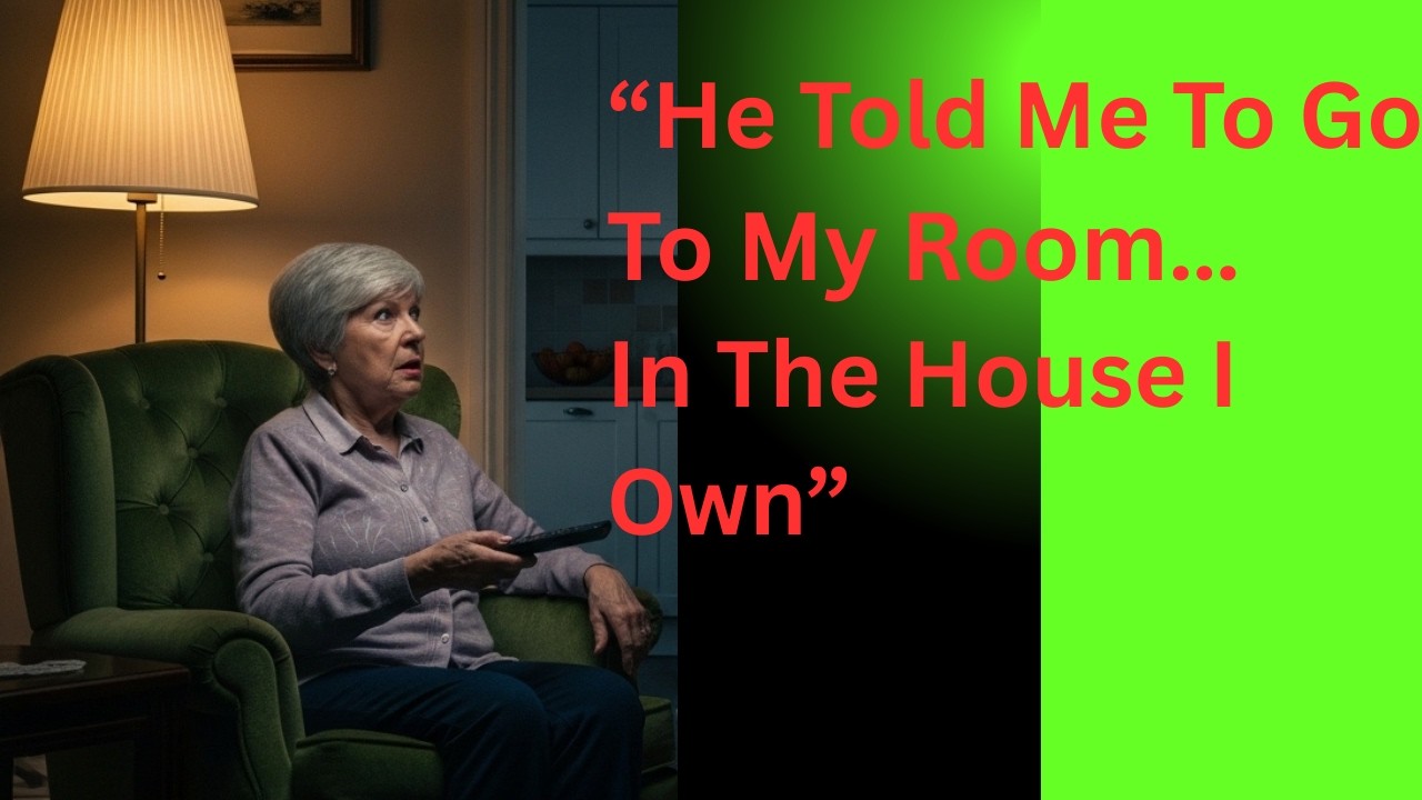 “He Told Me To Go To My Room… In The House I Own”
