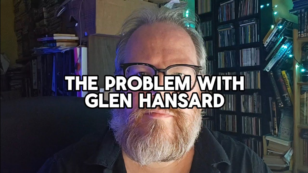 The problem with Glen Hansard