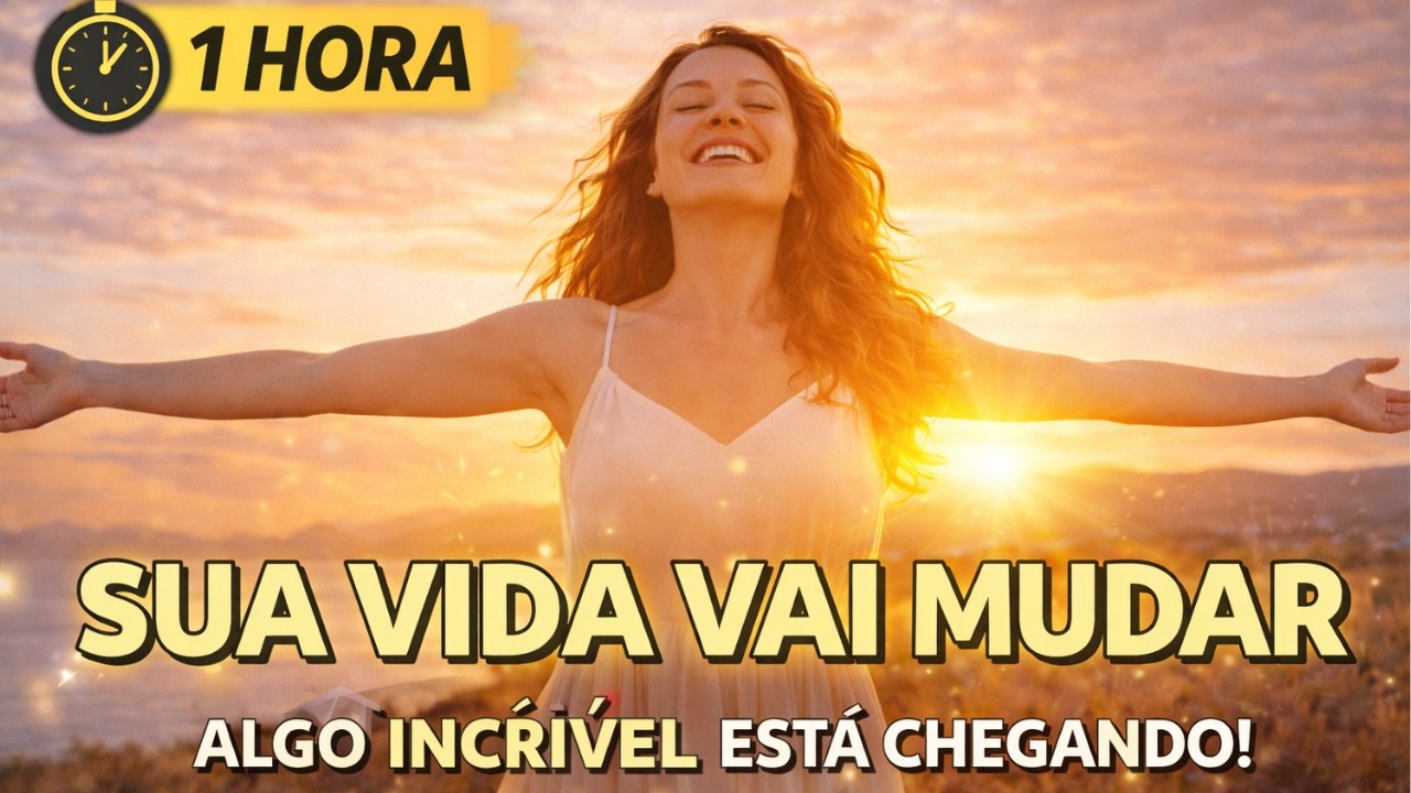 🎵 1 HORA DE AFIRMAÇÕES POSITIVAS ✨ Permita Que Milagres Entrem na Sua Vida