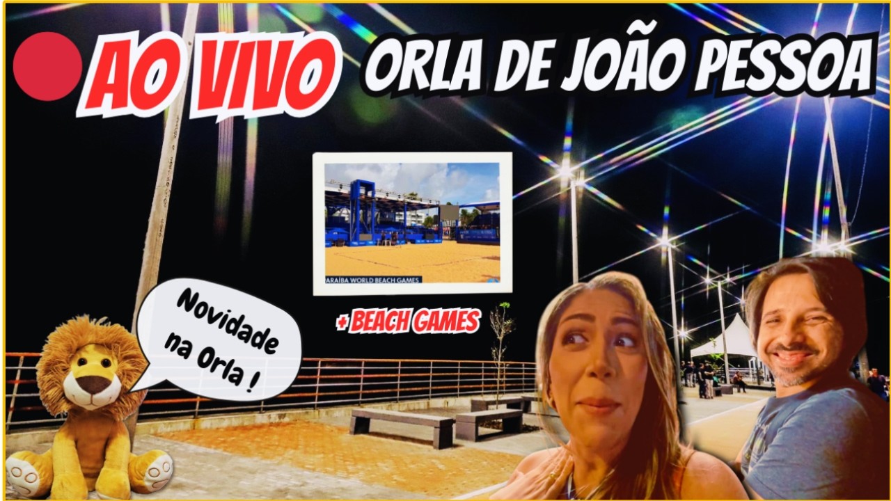 🔴 AO VIVO: Orla de João Pessoa Agora 🌴 Tambaú e Cabo Branco + Estrutura do World Beach Games