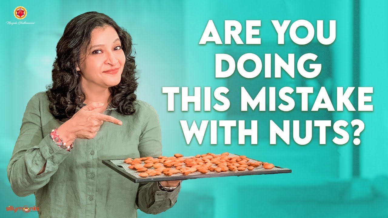 Are you doing this MISTAKE with NUTS? || Manjula Ghattamaneni || Silly Monks