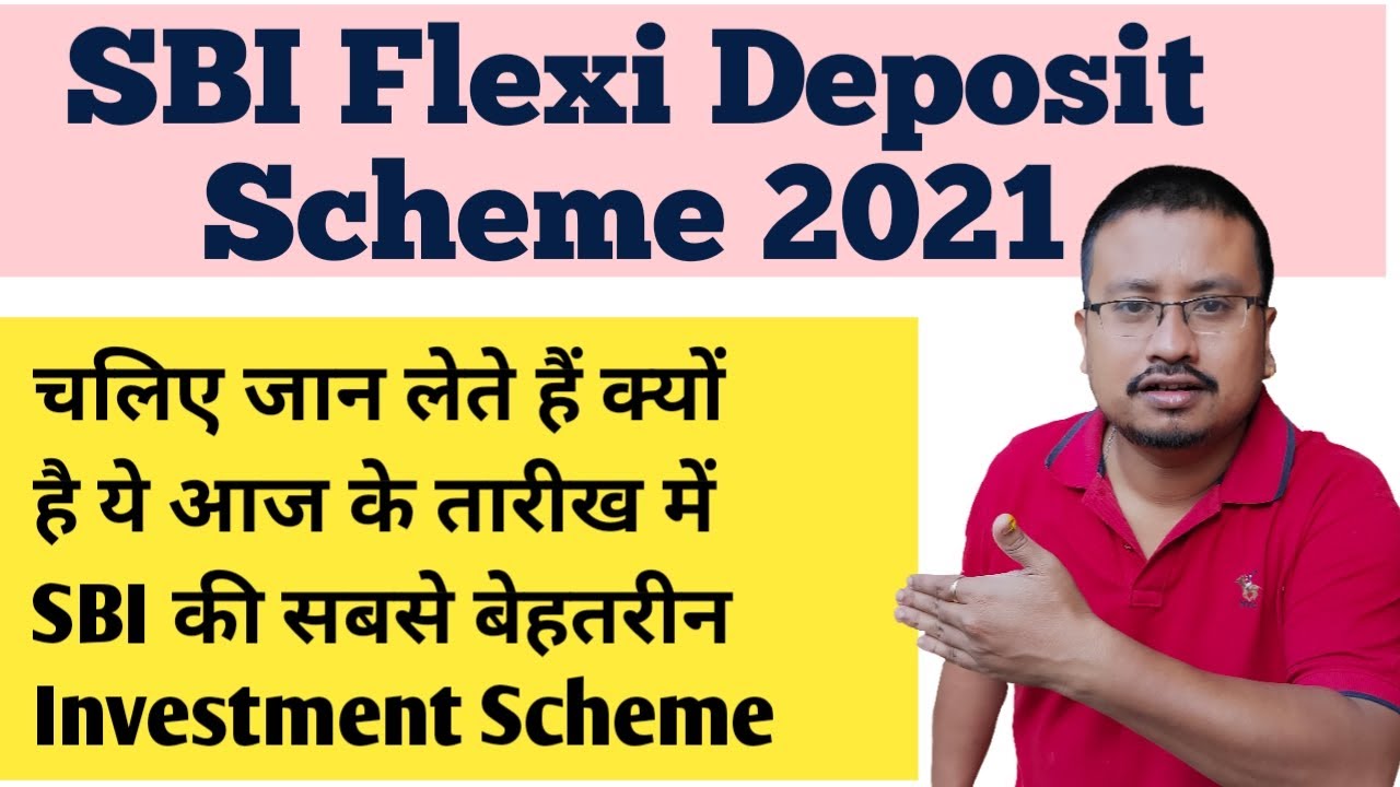 SBI Flexi Deposit Scheme details | SBI Flexi Deposit Scheme benefits