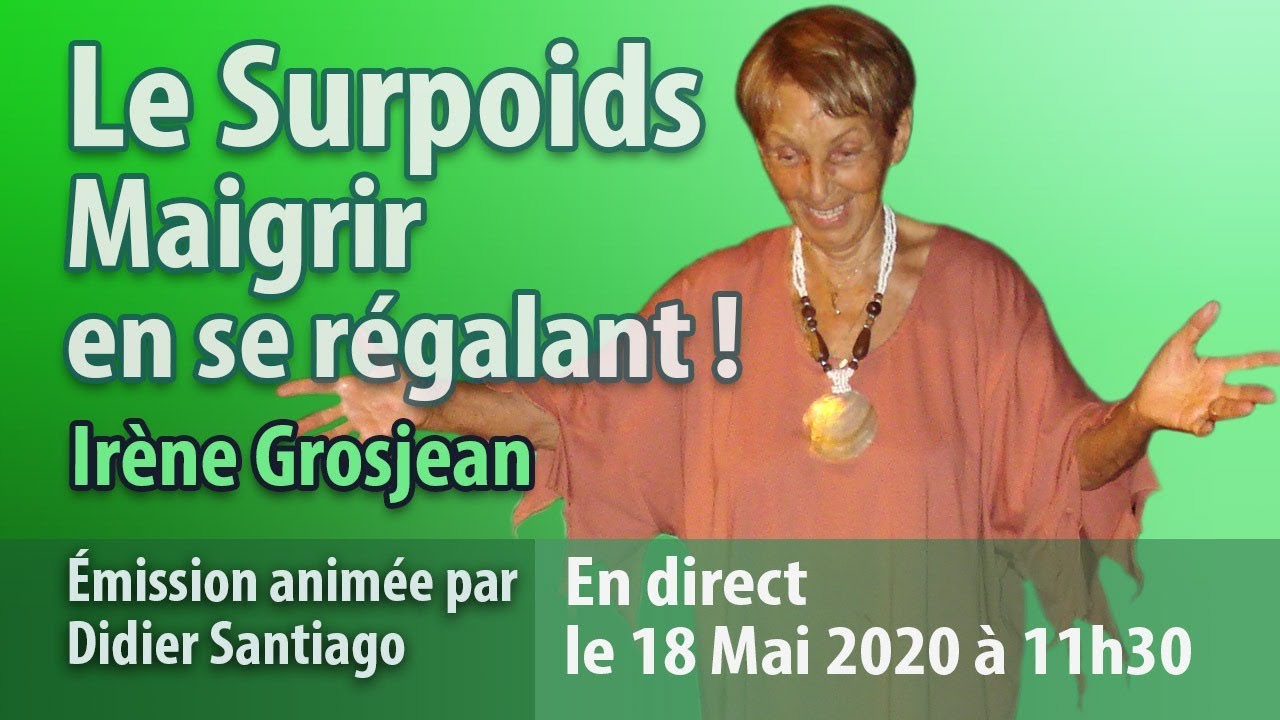 Le surpoids, maigrir en se régalant avec Irène Grosjean