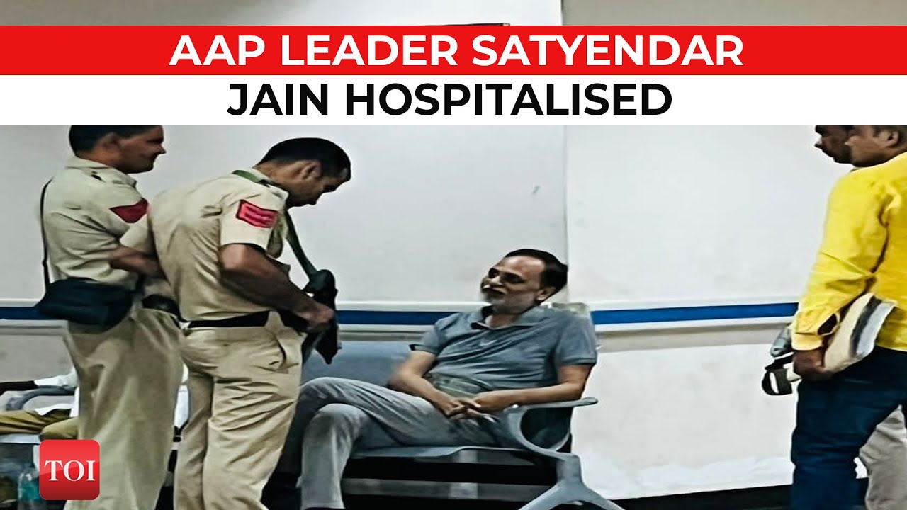 AAP Leader Satyendar Jain Loses 35kgs, Admitted to Hospital Due to Deteriorating Health