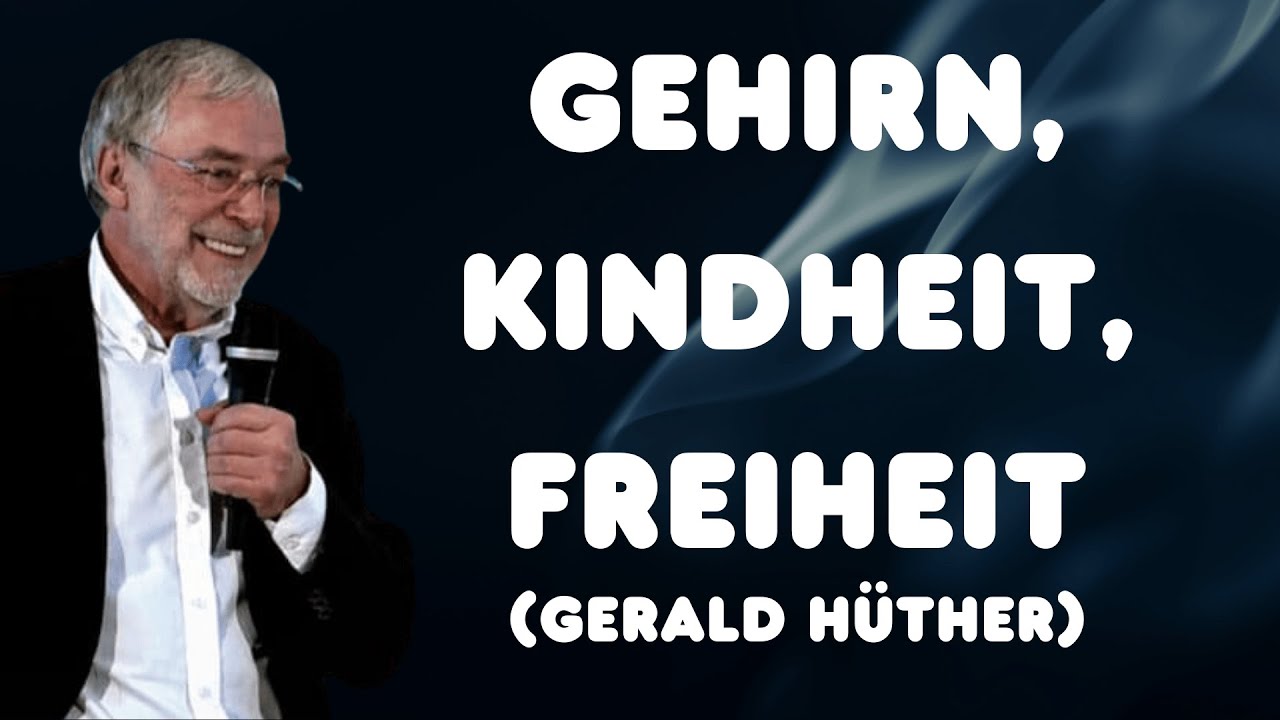 Der Einfluss der Kindheit auf unser Gehirn und das Geheimnis der Freiheit nach 55 | Gerald Hüther