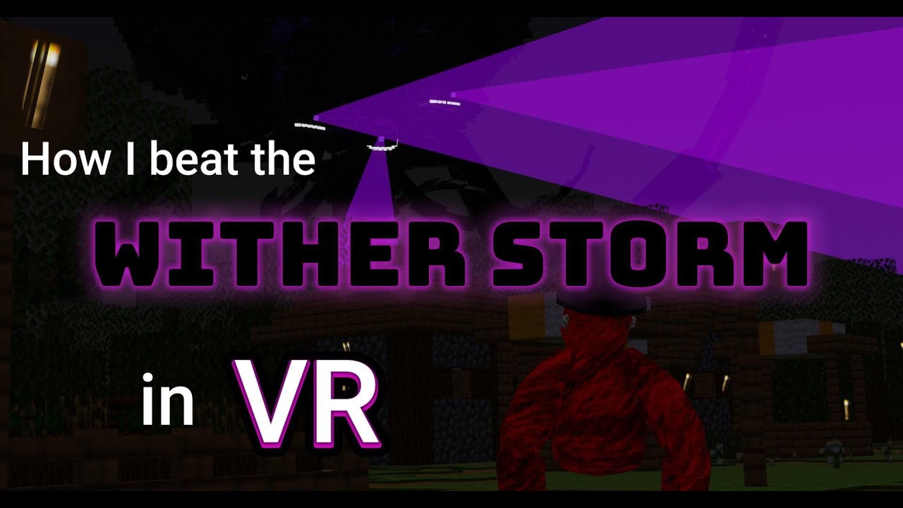 How I Beat The WITHERSTORM In Minecraft VR