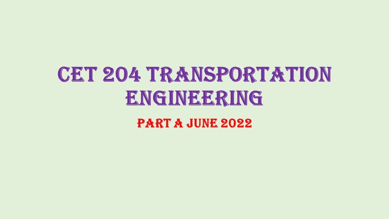 TRANSPORTATION ENGINEERING JUNE 2022 Part A