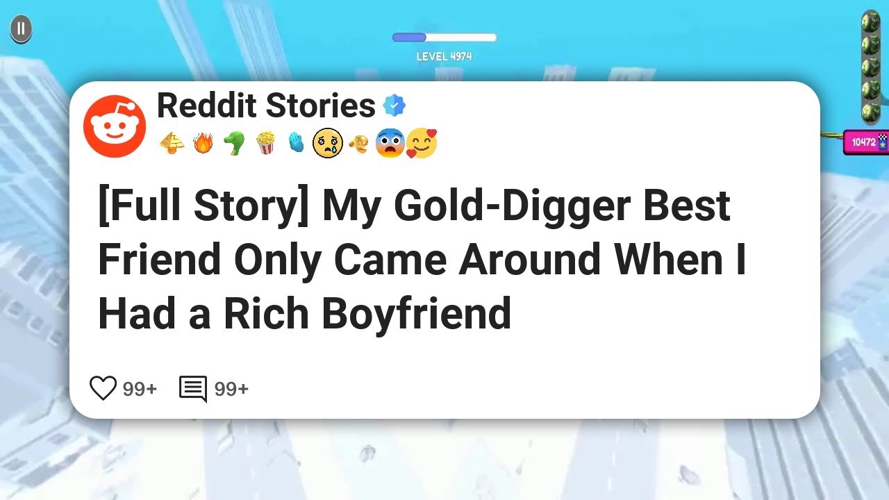 [Full Story] My Gold-Digger Best Friend Only Came Around When I Had a Rich Boyfriend #reddit
