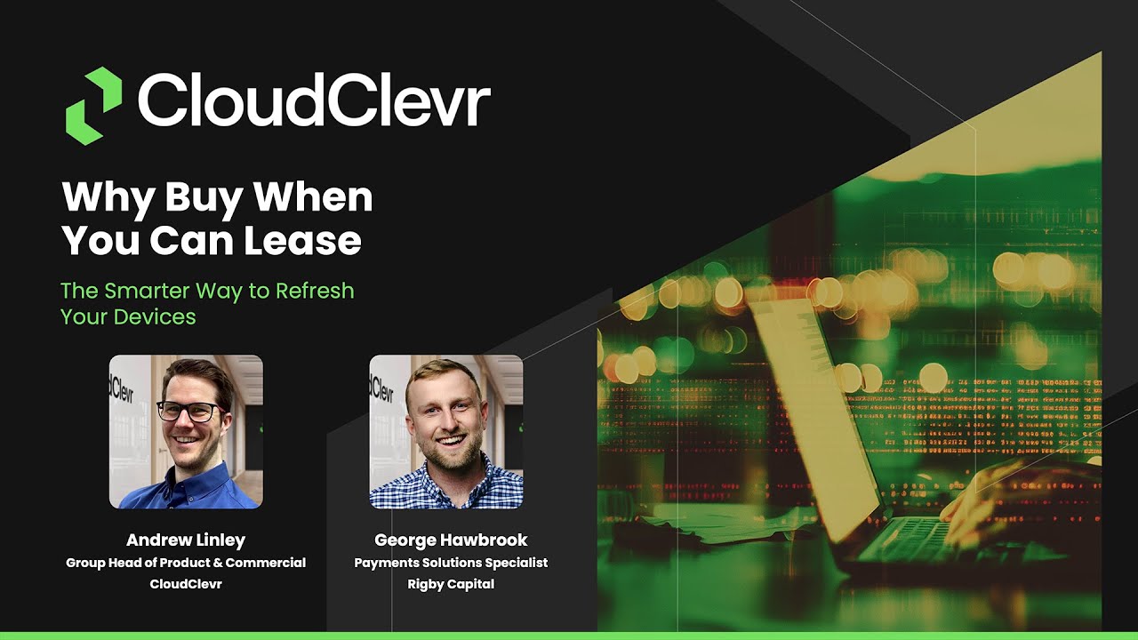 Webinar: Why buy when you can lease? The smarter way to refresh your devices.