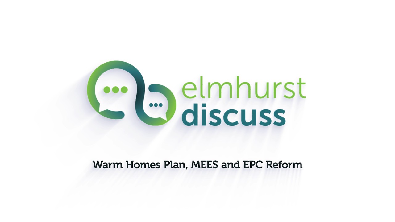 Elmhurst Discuss  - Warm Homes Plan, MEES and EPC Reform
