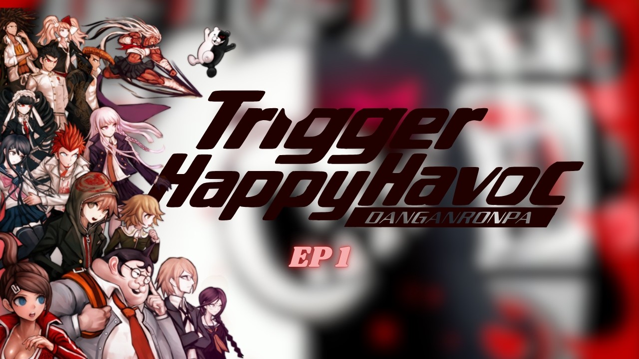THIS SCHOOL IS WEIRD... HELP  [Danganronpa EP. 1]