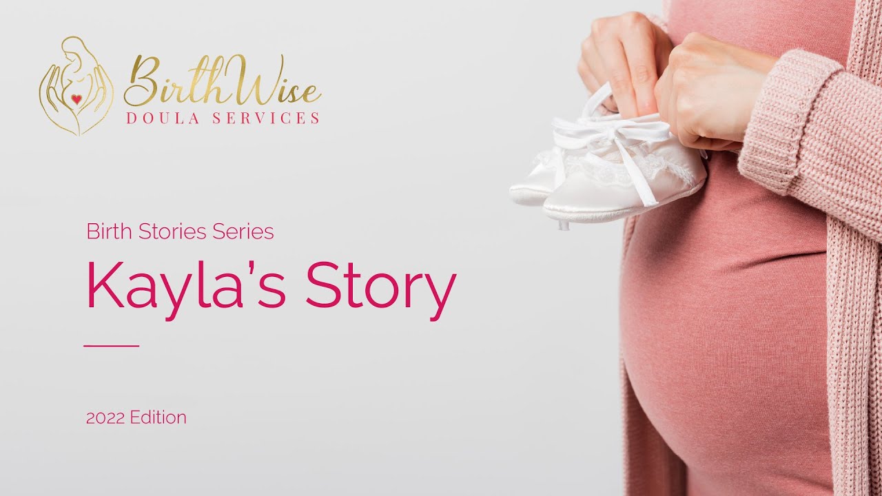 Kayla's Birth Story | BirthWise Doula Services
