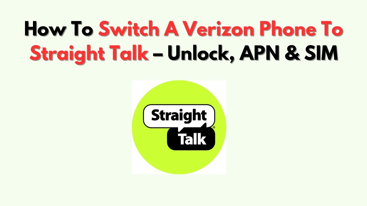 How To Switch A Verizon Phone To Straight Talk &ndash; Unlock, APN & SIM