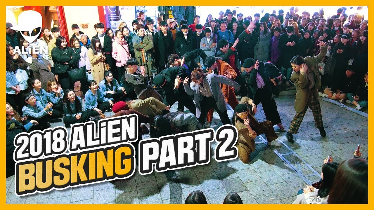 2018 ALiEN BUSKING - Part 2