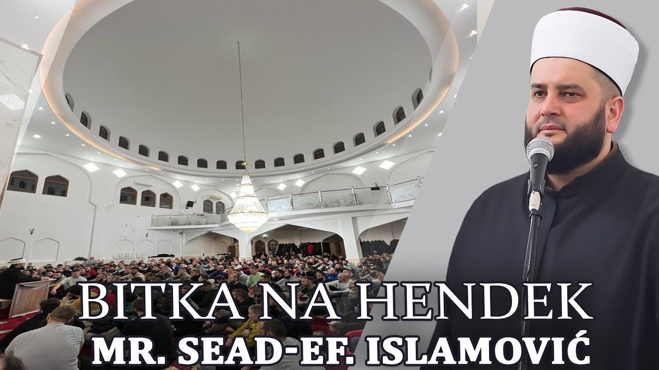 Bitka na Hendek-mr. Sead-ef. Isamović #hadzimehovadžamija #ramadan #sandzak #novipazar