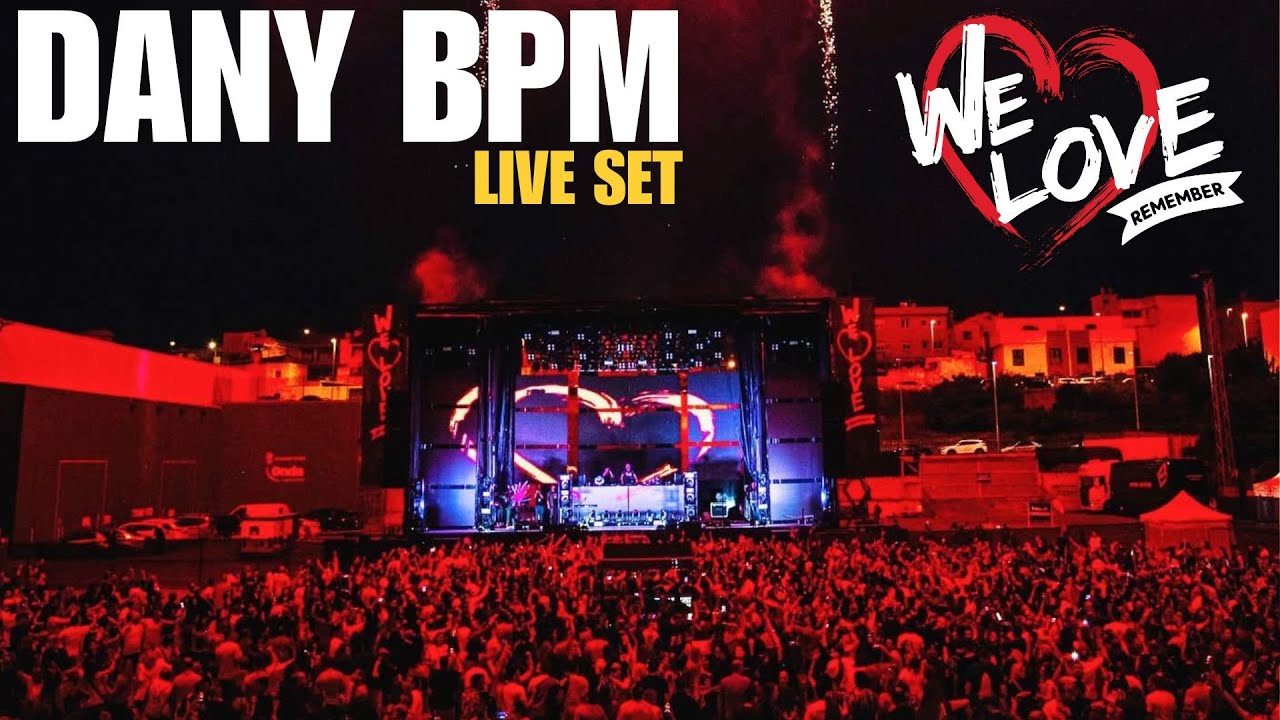 DANY BPM @ WE LOVE REMEMBER