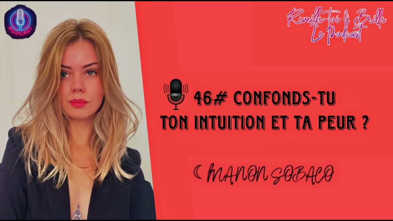 Confonds-tu ton intuition et ta peur ? Le pouvoir de l’intuition