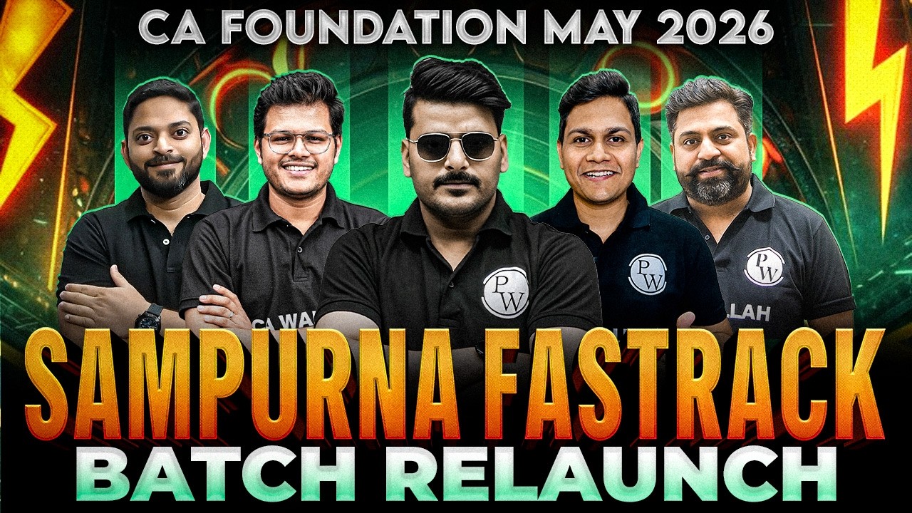CA Foundation Sampurna Fastrack Batch Relaunch For May 2026 Exams 🔥