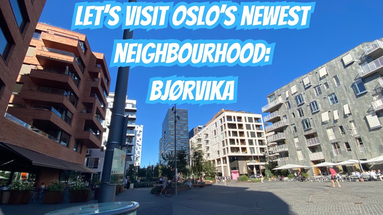 Let’s Visit Oslo’s Newest Neighbourhood: Bjørvika
