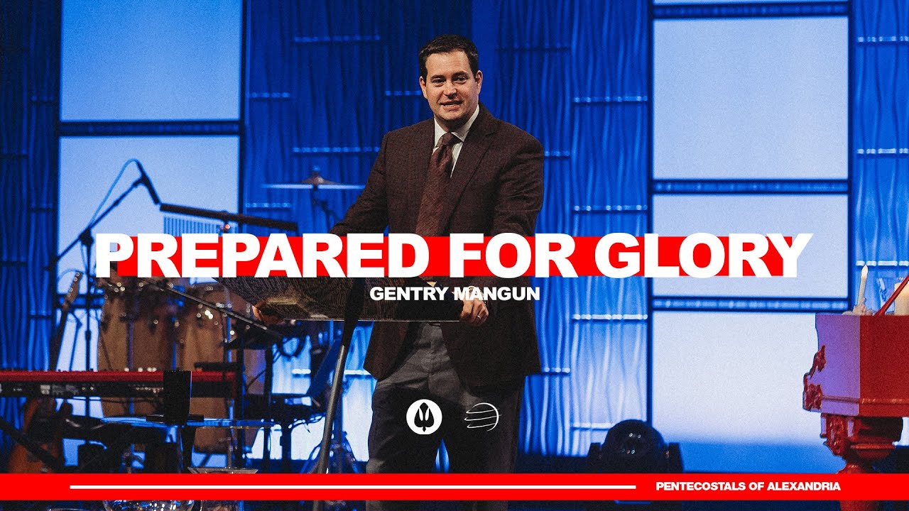Prepared for Glory | Gentry Mangun