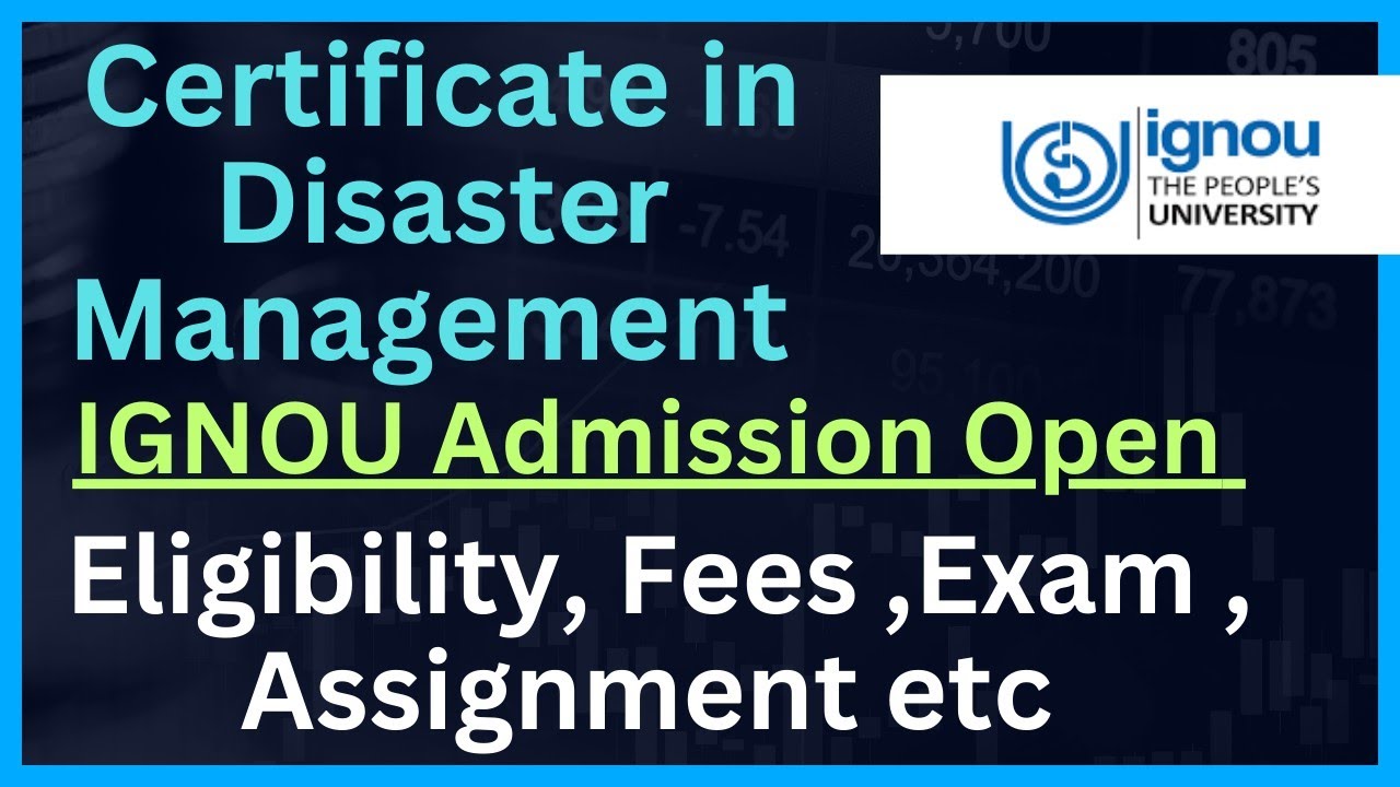 IGNOU Certificate In Disaster Management Admission Open: Complete Course Details