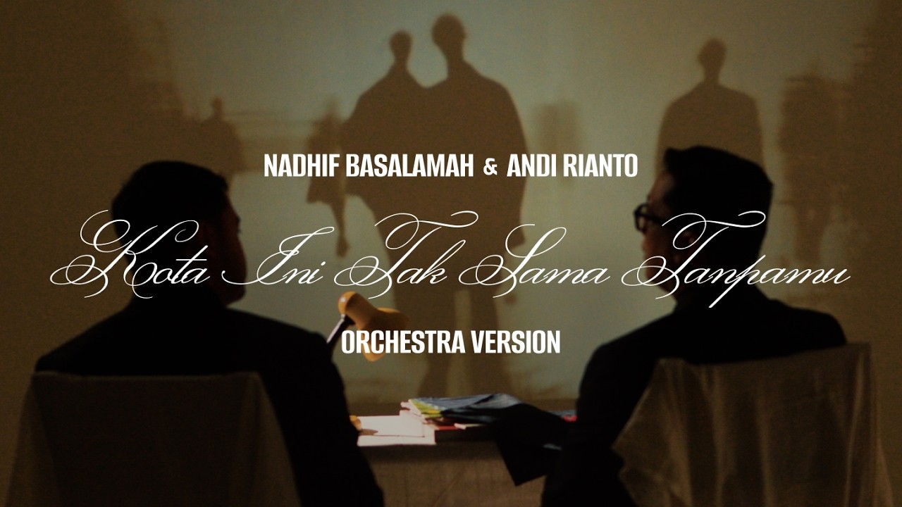 Nadhif Basalamah, Andi Rianto - kota ini tak sama tanpamu (orchestra version) [Official Visualizer]