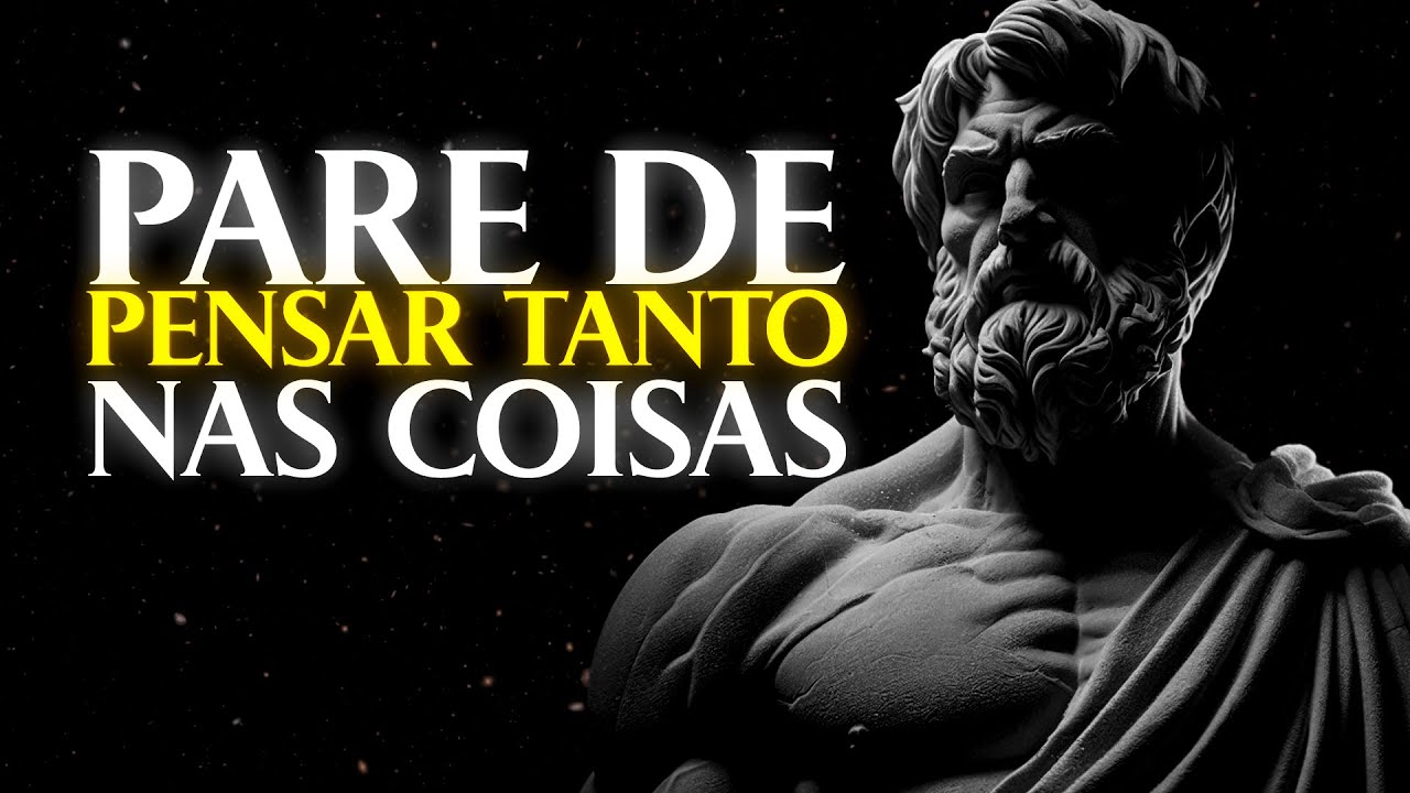 Pare de Pensar Tanto e Destrave Sua Vida – 8 Lições Estoicas Que Ninguém Te Contou | Estoicismo