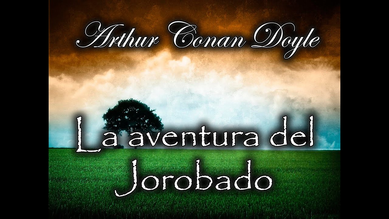La aventura del Jorobado (Sherlock) - Audiolibro de Arthur Conan Doyle - Narrado