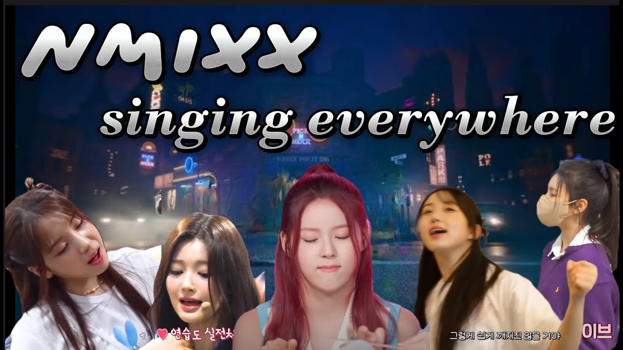 Nmixx's love for music (aka. them randomly singing/dancing/making music)