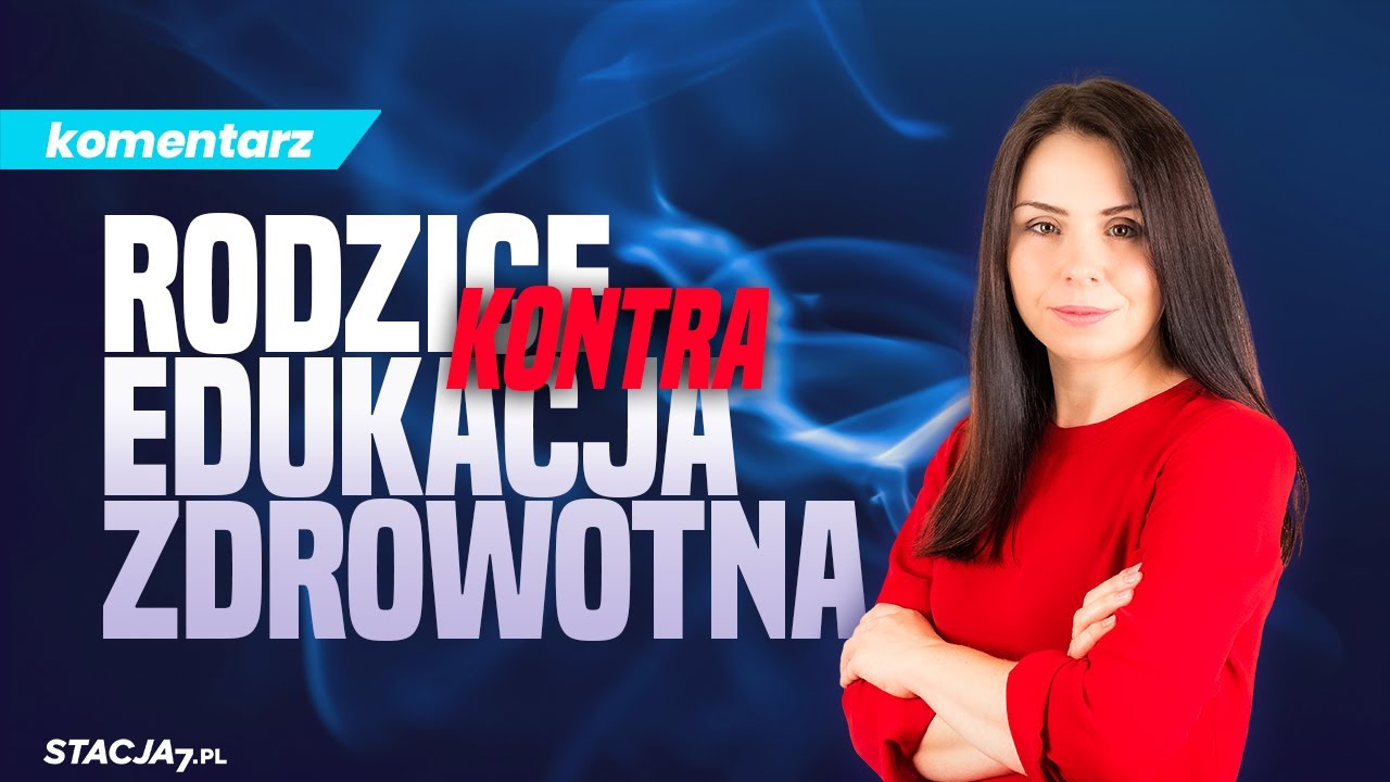 NIE dla EDUKACJI ZDROWOTNEJ? 5 argument&oacute;w rodzica | Weronika Kostrzewa | KOMENTARZ #edukacja #szkoła