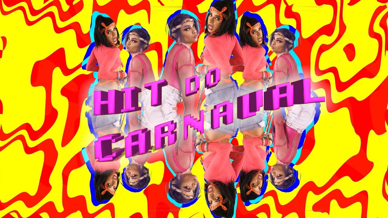 Hit Do Carnaval - Kaya Conky, Potyguara Bardo e CyberKills