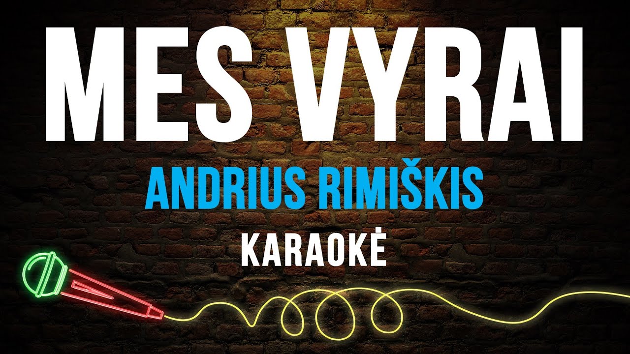 Andrius Rimi&scaron;kis - Mes Vyrai (Karaoke)
