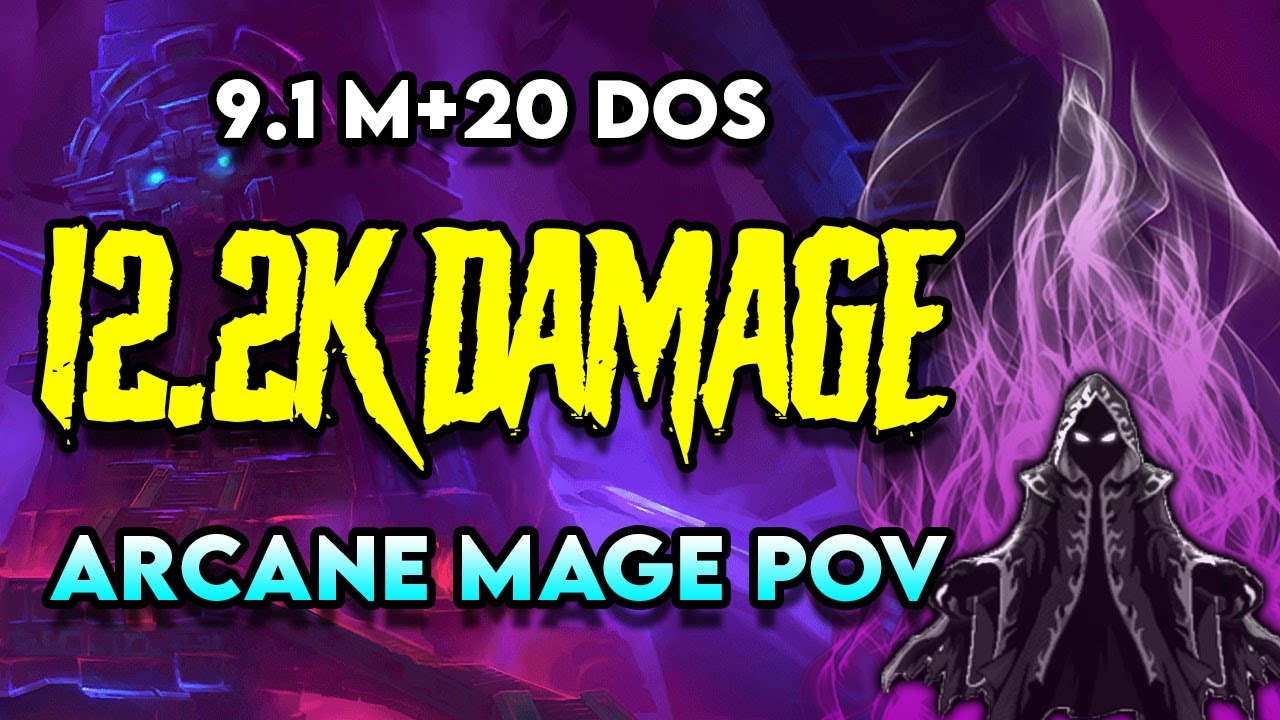 9.1 M+20 DOS Arcane Mage DPS POV 12.2K OVERALL Mythic+ Shadowlands