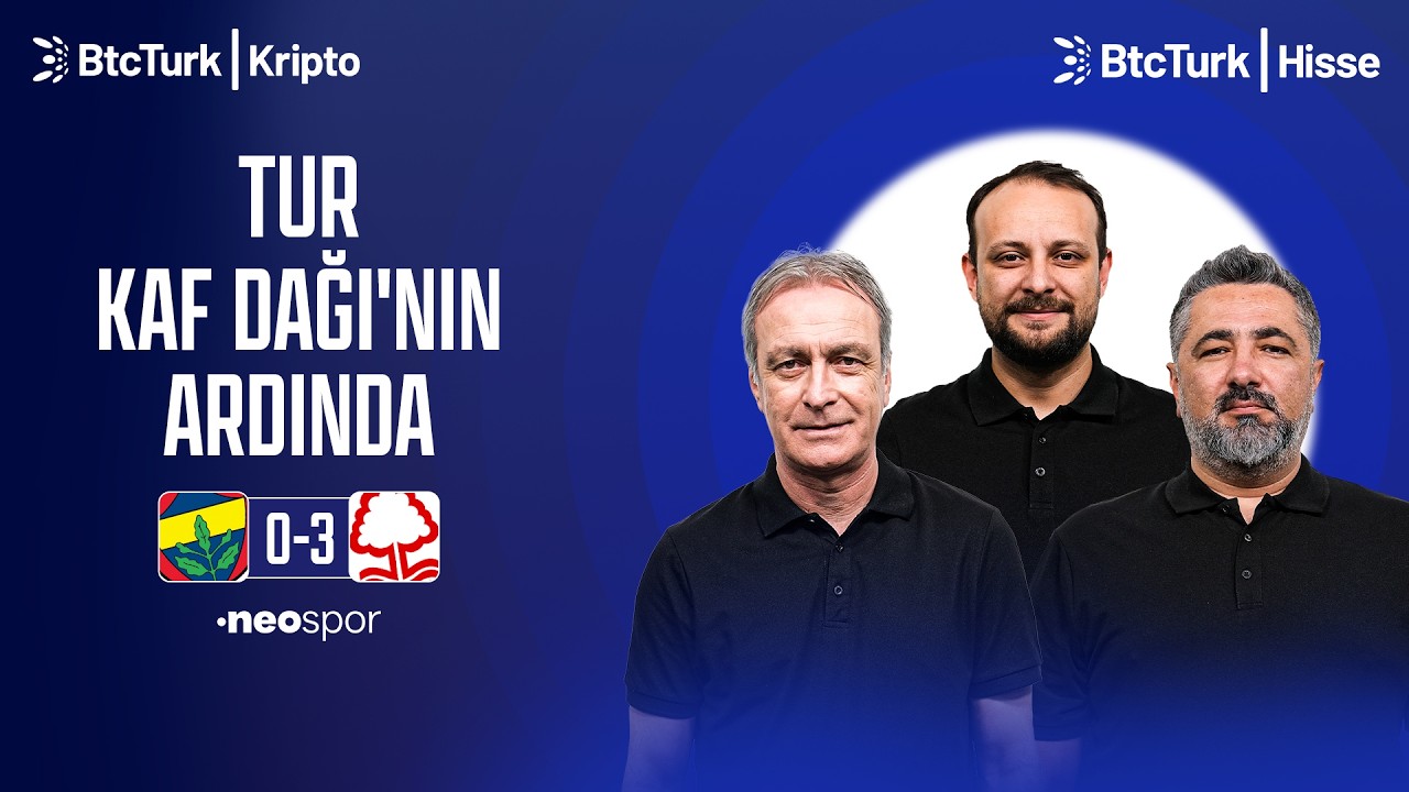 Fenerbahçe - Nottingham Forest Maç Sonu | Önder Özen, Serdar Ali Çelikler, Onur Tuğrul | NEO Avrupa