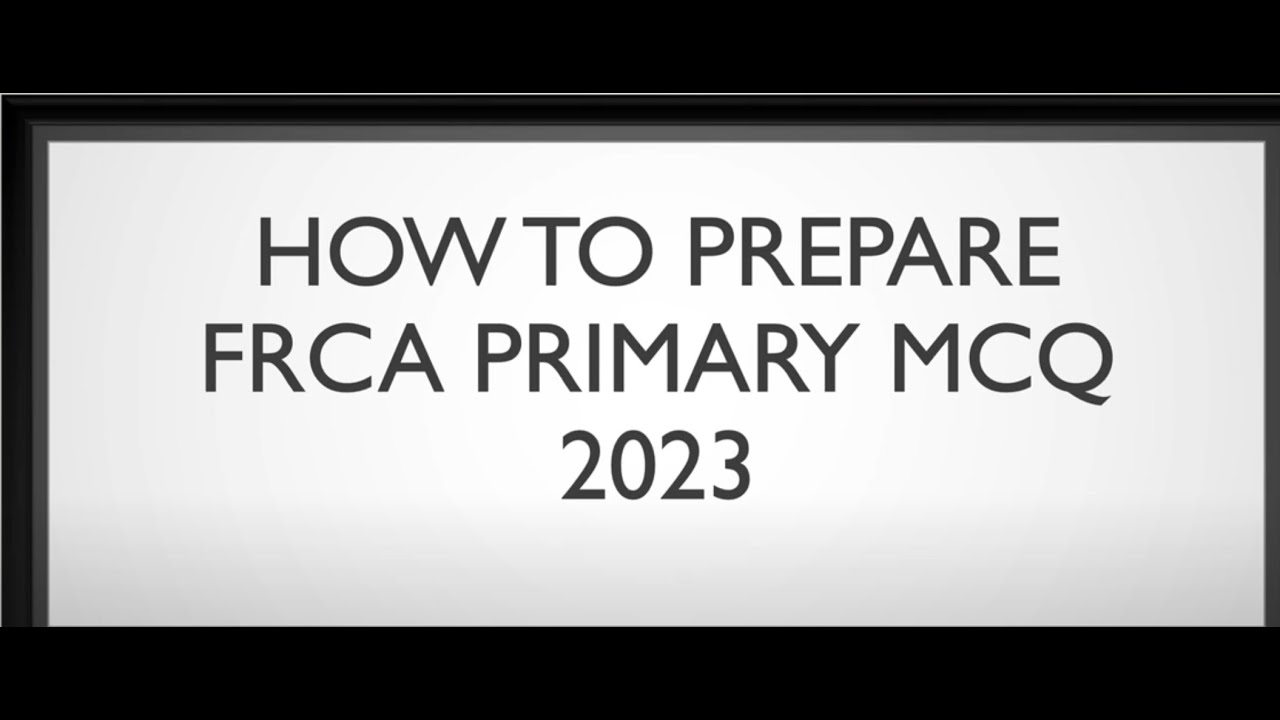 How to prepare the NEW FRCA Primary MCQ 2023