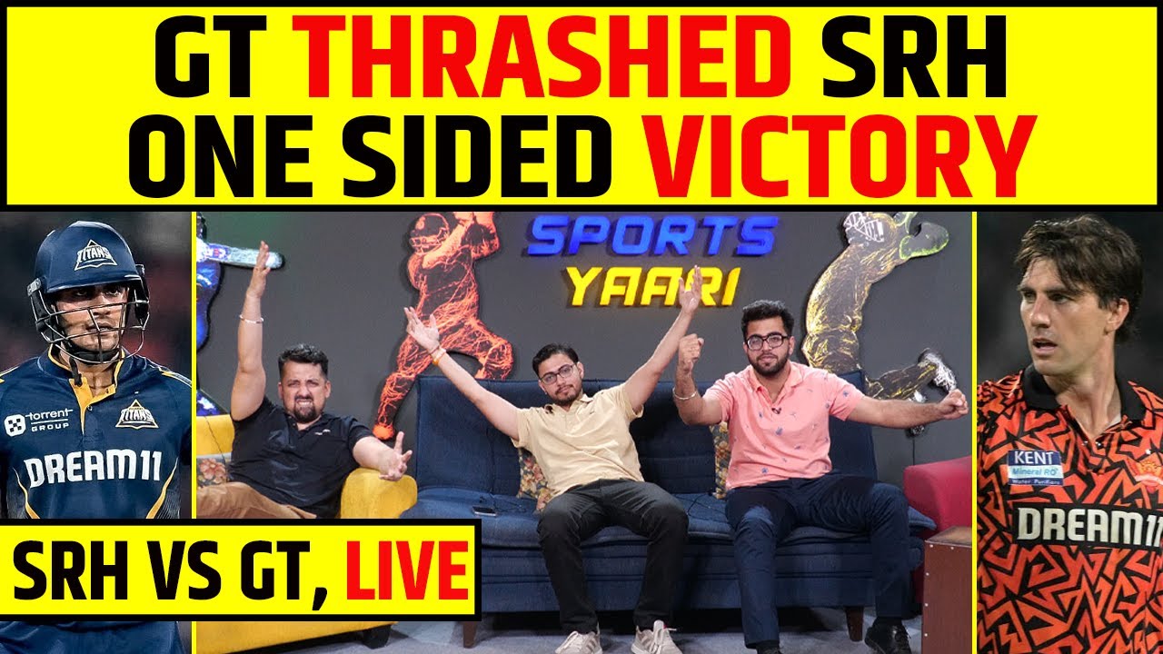 🔴GT VS SRH: GAME OVER FOR SUNRISERS HYDERABAD, GT KA DOMINATION