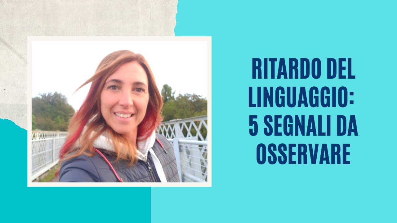 Ritardo del linguaggio: 5 aspetti da valutare. Perche' il mio bambino non parla?