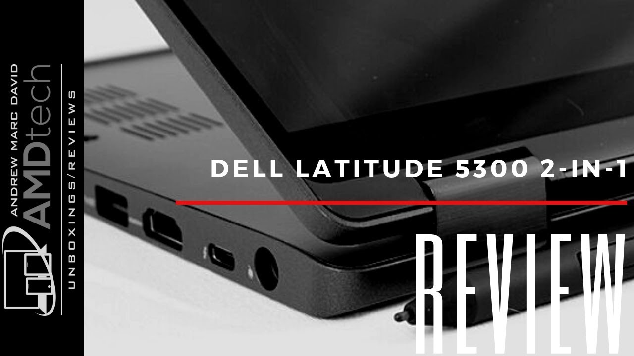 Обзор Dell Latitude 5300 2-в-1: новый король аккумуляторов?